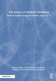 The Science of Children's Wellbeing: Practical Sessions to Support Children Aged 7 to 11 book cover