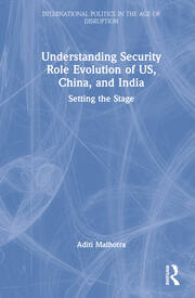 Understanding Security Role Evolution of US, China, and India: Setting the Stage book cover