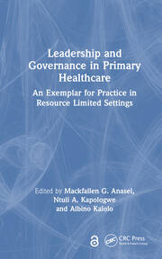 Leadership and Governance in Primary Healthcare: An Exemplar for Practice in Resource Limited Settings book cover