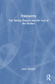 Fratriarchy: The Sibling Trauma and the Law of the Mother book cover