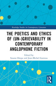 The Poetics and Ethics of (Un-)Grievability in Contemporary Anglophone Fiction book cover