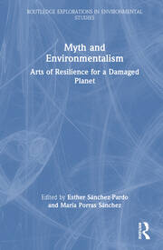 Myth and Environmentalism: Arts of Resilience for a Damaged Planet book cover