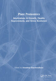 Plant Proteomics: Implications in Growth, Quality Improvement, and Stress Resilience book cover
