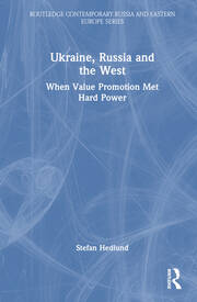Ukraine, Russia and the West: When Value Promotion Met Hard Power book cover