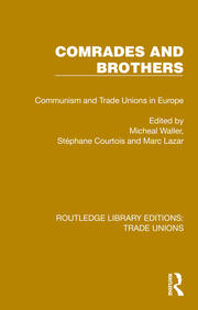Comrades and Brothers: Communism and Trade Unions in Europe book cover
