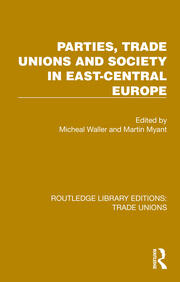 Parties, Trade Unions and Society in East-Central Europe book cover