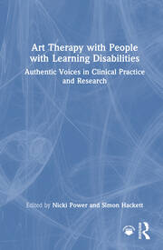 Art Therapy with People with Learning Disabilities: Authentic Voices in Clinical Practice and Research book cover