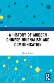 A History of Modern Chinese Journalism and Communication book cover