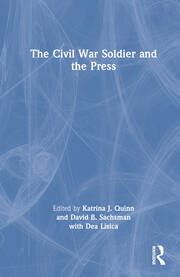 The Civil War Soldier and the Press book cover