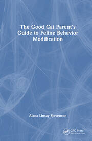 The Good Cat Parent’s Guide to Feline Behavior Modification book cover