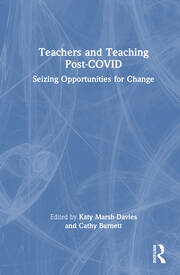 Teachers and Teaching Post-COVID: Seizing Opportunities for Change book cover