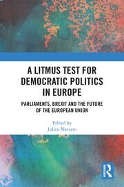 A Litmus Test for Democratic Politics in Europe: Parliaments, Brexit and the Future of the European Union book cover