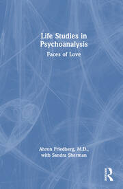 Life Studies in Psychoanalysis: Faces of Love book cover