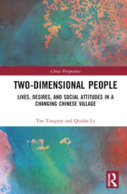 Two-Dimensional People: Lives, Desires, and Social Attitudes in a Changing Chinese Village book cover