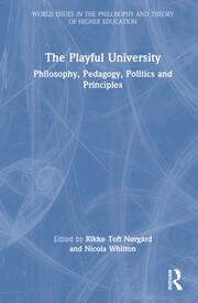The Playful University: Philosophy, Pedagogy, Politics and Principles book cover