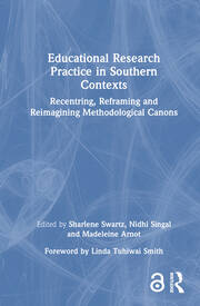 Educational Research Practice in Southern Contexts: Recentring, Reframing and Reimagining Methodological Canons book cover