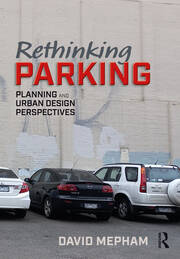 Rethinking Parking: Planning and Urban Design Perspectives book cover
