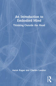 An Introduction to Embodied Mind: Thinking Outside the Head book cover