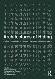 Architectures of Hiding: Crafting Concealment | Omission | Deception | Erasure | Silence book cover