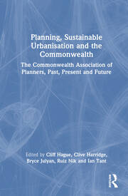 Planning, Sustainable Urbanisation and the Commonwealth: The Commonwealth Association of Planners, Past, Present and Future book cover
