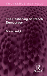 The Reshaping of French Democracy book cover