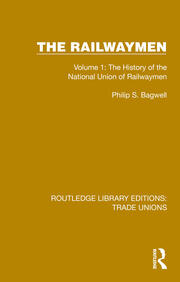 The Railwaymen: Volume 1: The History of the National Union of Railwaymen book cover