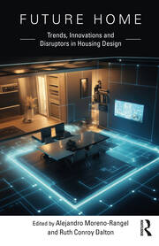 Future Home: Trends, Innovations and Disruptors in Housing Design book cover