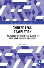 Chinese Legal Translation: An Analysis of Conditional Clauses in Hong Kong Bilingual Ordinances book cover