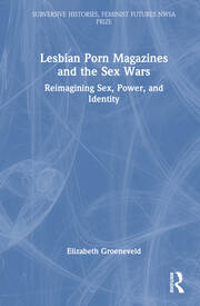 Lesbian Porn Magazines and the Sex Wars: Reimagining Sex, Power, and Identity book cover