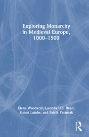 Exploring Monarchy in Medieval Europe, 1000–1500 book cover