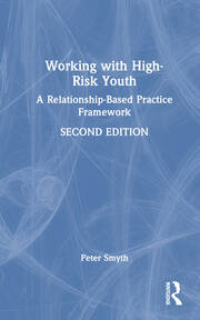Working with High-Risk Youth: A Relationship-Based Practice Framework book cover