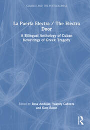 La Puerta Electra / The Electra Door: A Bilingual Anthology of Cuban Rewritings of Greek Tragedy book cover
