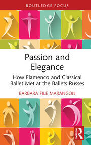 Passion and Elegance: How Flamenco and Classical Ballet Met at the Ballets Russes book cover