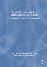 Towards a Socially Just Mathematics Curriculum: A Theoretical and Practical Approach book cover