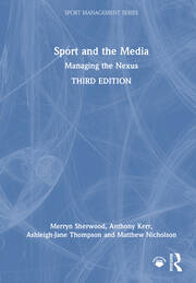 Sport and the Media: Managing the Nexus book cover