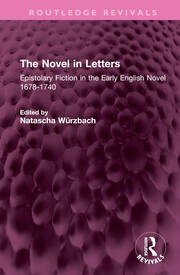 The Novel in Letters: Epistolary Fiction in the Early English Novel 1678-1740 book cover