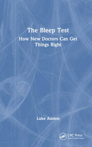The Bleep Test: How New Doctors Can Get Things Right book cover
