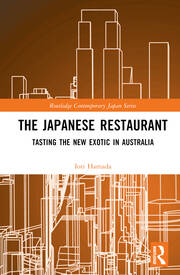 The Japanese Restaurant: Tasting the New Exotic in Australia book cover