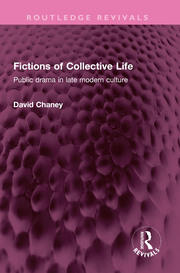 Fictions of Collective Life: Public drama in late modern culture book cover