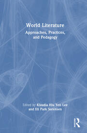 World Literature: Approaches, Practices, and Pedagogy book cover