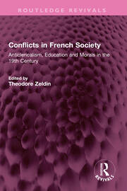 Conflicts in French Society: Anticlericalism, Education and Morals in the 19th Century book cover