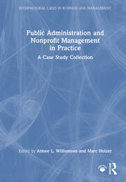 Public Administration and Nonprofit Management in Practice: A Case Study Collection book cover