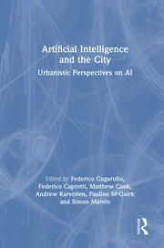Artificial Intelligence and the City: Urbanistic Perspectives on AI book cover