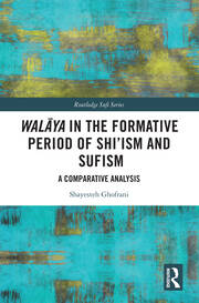 Walāya in the Formative Period of Shi'ism and Sufism: A Comparative Analysis book cover