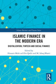 Islamic Finance in the Modern Era: Digitalization, FinTech and Social Finance book cover