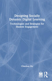Designing Socially Dynamic Digital Learning: Technologies and Strategies for Student Engagement book cover