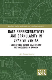 Data Representativity and Granularity in Spanish Syntax: Subjecthood across Dialects and Methodologies in Spanish book cover