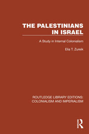 The Palestinians in Israel: A Study in Internal Colonialism book cover