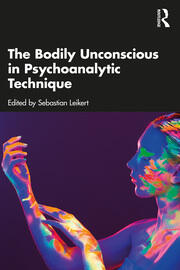 The Bodily Unconscious in Psychoanalytic Technique book cover