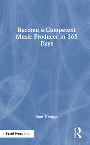 Become a Competent Music Producer in 365 Days book cover